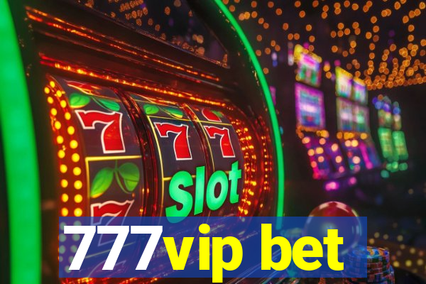 777vip bet
